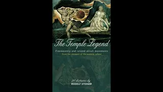 The Temple Legend : Freemasonry and Related Occult Movements By Rudolf Steiner