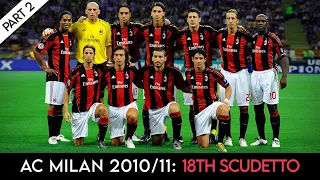 AC Milan 2010/11 ● Road to the 18th Scudetto ● Part 2