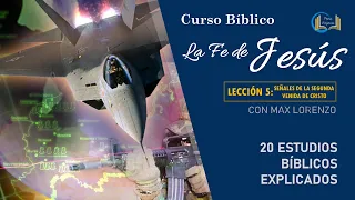 La Fe de Jesús - Lección 5: Señales del regreso de Jesús