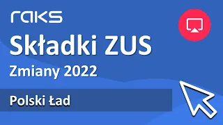 Polski Ład - nowe składki ZUS 2022