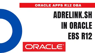 What is AD Relink adrelink.sh - How to Use adrelink.sh in oracle EBS R12 - Oracle Apps DBA