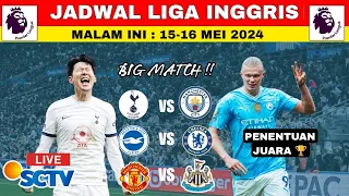 Jadwal Liga Inggris Malam Ini Live~Man City vs Tottenham,MU vs Newcastle~Klasemen Liga Inggris 2024