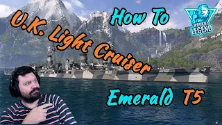 World of Warships | How to for Beginners U.K. Light Cruiser Emerald | Wookie Legend