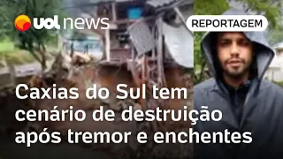 Rio Grande do Sul: Caxias do Sul tem cenário de destruição após enchentes e tremor