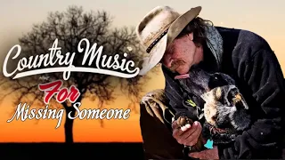 Best Old Country Music For Missing Someone - Greatest Hits Old Country Songs For Missing Of All Time