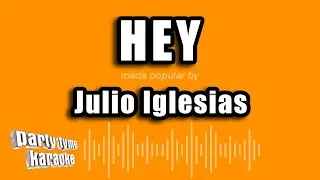 Julio Iglesias - Hey (Versión Karaoke)