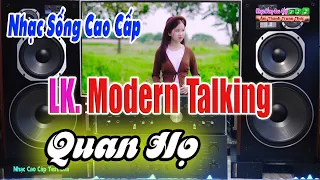 Modern Talking Quan Họ - Test Loa Nghe Độc Đáo Nhất Vịnh Bắc Bộ [ Nhạc Sống Cao Cấp ]