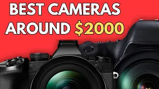 The Best Cameras Around $2000: A Comprehensive Review