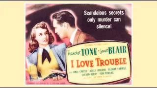 I Love Trouble 1948 Film Noir Franchot Tone Janet Blair Raymond Burr