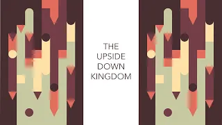 The Upside Down Kingdom