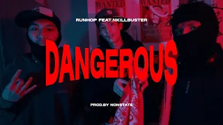 DANGEROUS - RUNHOP FT.NKILLBUSTER [OFFICIAL MV]