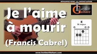 Comment jouer Je L'aime à Mourir (Francis Cabrel) à la guitare