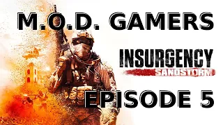 Insurgency: Sandstorm - Episode 5 - We're Not Very Good