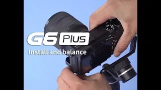 Feiyu tech G6 Plus Camera Installation and Balancing