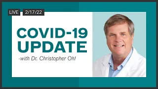 COVID-19 Update with Dr. Ohl - 2/17/2022