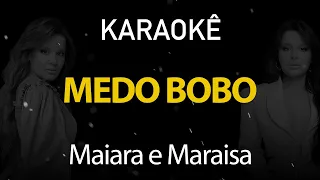 Medo Bobo - Maiara e Maraisa (Karaokê Classic Collection)