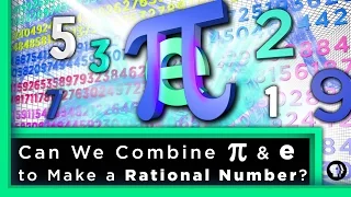 Can We Combine pi & e to Make a Rational Number? | Infinite Series