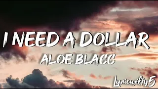 I need a dollar - Aloe Blacc(lyrics)