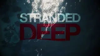 STRANDED DEEP - Official Trailer