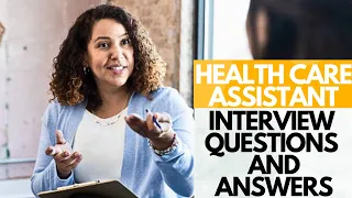 HEALTH CARE ASSISTANT Interview Questions With Example Answers (Pass HCA Job Interview)