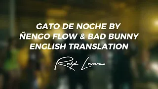 Gato de Noche by Ñengo Flow & Bad Bunny (English Translation) | Lyric Video