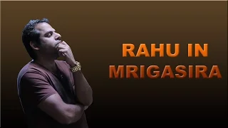 Rahu in Mrigasira nakshatra in Vedic Astrology