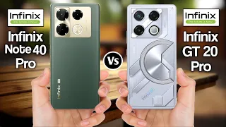 Infinix Note 40 Pro Vs Infinix GT 20 Pro