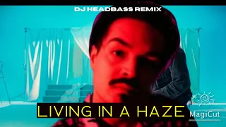 Milky Chance | X DJ Headbass - Living in a Haze (Official Remix)