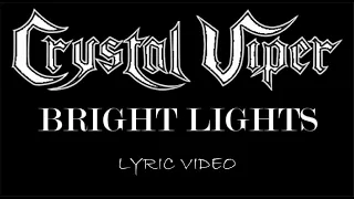 Crystal Viper - Bright Lights - 2019 - Lyric Video