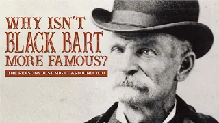 Why Isn't Black Bart More Famous?