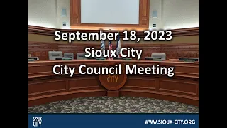 City of Sioux City Council Meeting - September 18 , 2023