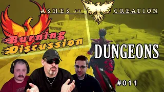 Ashes Of Creation: BURNING DISCUSSION -  Episode: 011 - Dungeons