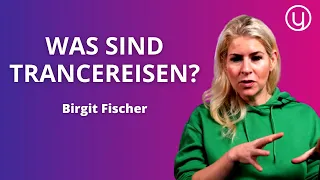 Was sind Trancereisen? Ein tiefer Einblick mit Birgit Fischer