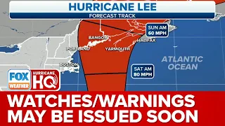 Tropical Storm Watches/Warnings May Soon Be Issued In New England As Hurricane Lee Nears