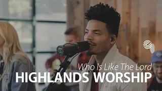 Highlands Worship - Who Is Like the Lord - CCLI sessions