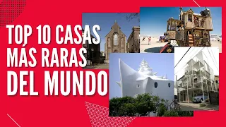 🏠 Las 10 Casas más RARAS del Mundo - NO LAS PUEDES CREER!