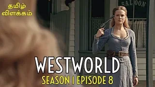 Westworld Season 1 Episode 8 Explained in Tamil | Westworld Series Tamil Review