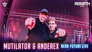 Mutilator & Anderex pres: Neon Future Live @ REBiRTH Festival 2023