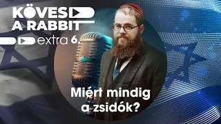 Kövesd a rabbit podcast extra – Miért mindig a zsidók?