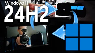 Windows 11 24H2 🤯 Aïe Aïe Aïe [Webcam Smartphone, Sudo, Recall, WiFi 7...]