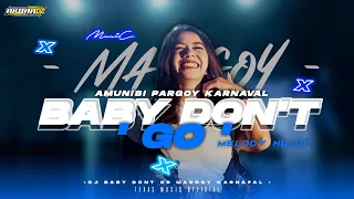 DJ PARTY MARGOY BABY DONT GO || AMUNISI KARNAVAL 2024 BASS NGUUK TOBRUT MELODY NULUP
