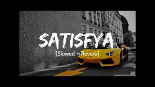 SATISFYA [Slowwd+Reverb] 🎧🎧🥰