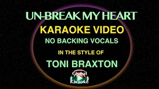 Un-break My Heart - No Backing Vocals - In The Style of Toni Braxton - Karaoke Video