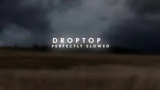 DROPTOP (Slowed+Reverbed) | Ap Dhillion