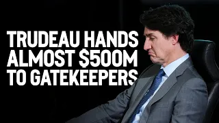Trudeau hands almost $500M to Toronto gatekeepers