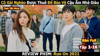 Review Phim: Cô Gái Nghèo Được Thuê Bảo Vệ Cậu Ấm Nhà Tài Phiệt | Bước Chạy Tới Trái Tim | Bản Full