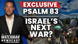Does Psalm 83 Describe Israel’s War BEFORE Gog & Magog? Bible Prophecy Update | Watchman Newscast