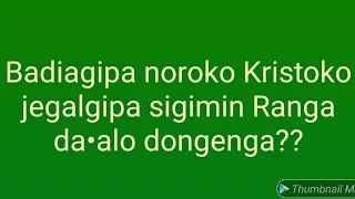 Kristoko jegalgipa sigimin mandeni janggi noroko da.aloba ong•a, indiba badiagipa norok?