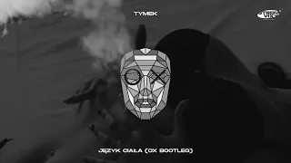 Tymek - Język Ciała (OX Bootleg)