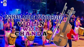 Annal Mele Panithuli | Violin with Chandaimelam Coverd |MV Bhuvan | @BHU1RECORDS